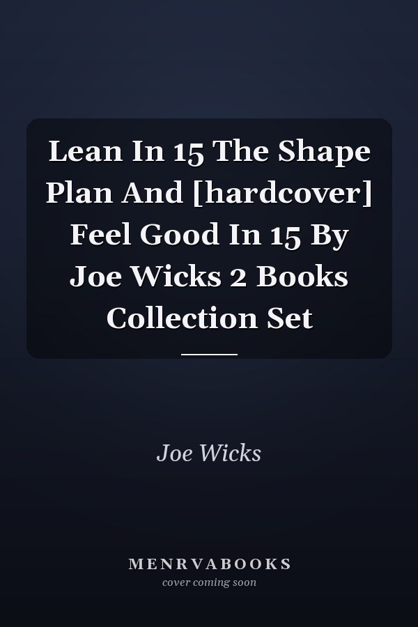Lean In 15 The Shape Plan And [hardcover] Feel Good In 15 By Joe Wicks 2 Books Collection Set
