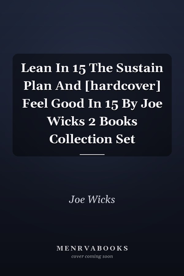Lean In 15 The Sustain Plan And [hardcover] Feel Good In 15 By Joe Wicks 2 Books Collection Set