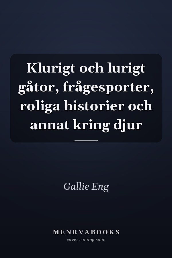 Klurigt och lurigt gåtor, frågesporter, roliga historier och annat kring djur
