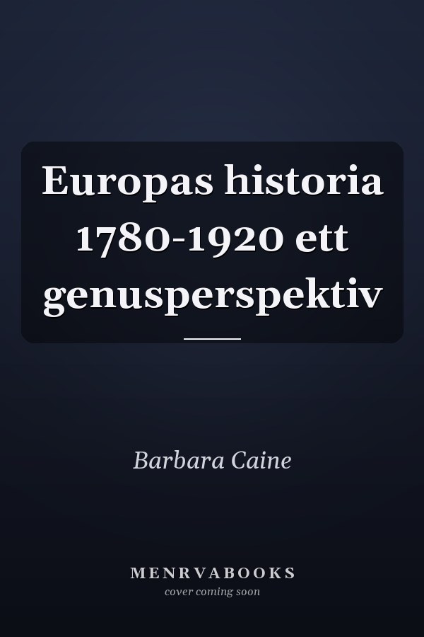 Europas historia 1780-1920 ett genusperspektiv