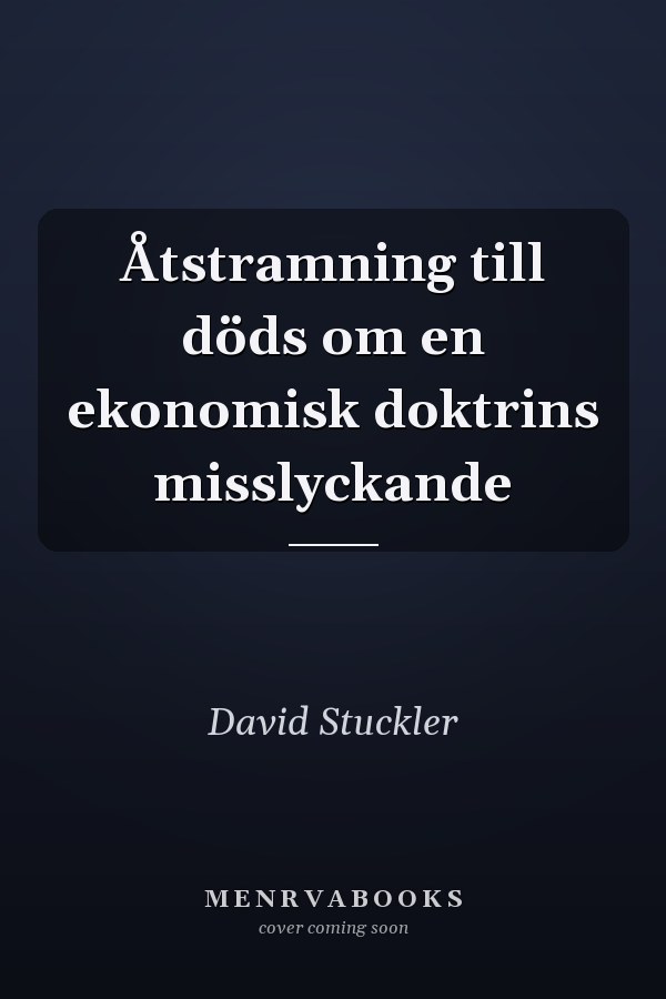 Åtstramning till döds om en ekonomisk doktrins misslyckande