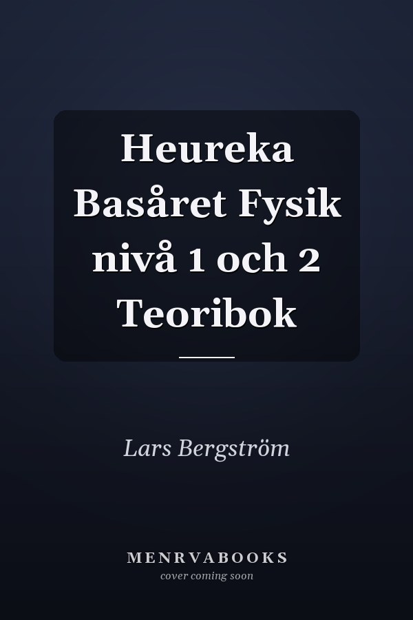 Heureka Basåret Fysik nivå 1 och 2 Teoribok