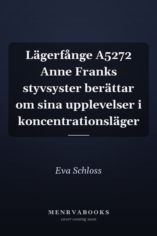 Lägerfånge A5272 Anne Franks styvsyster berättar om sina upplevelser i koncentrationsläger