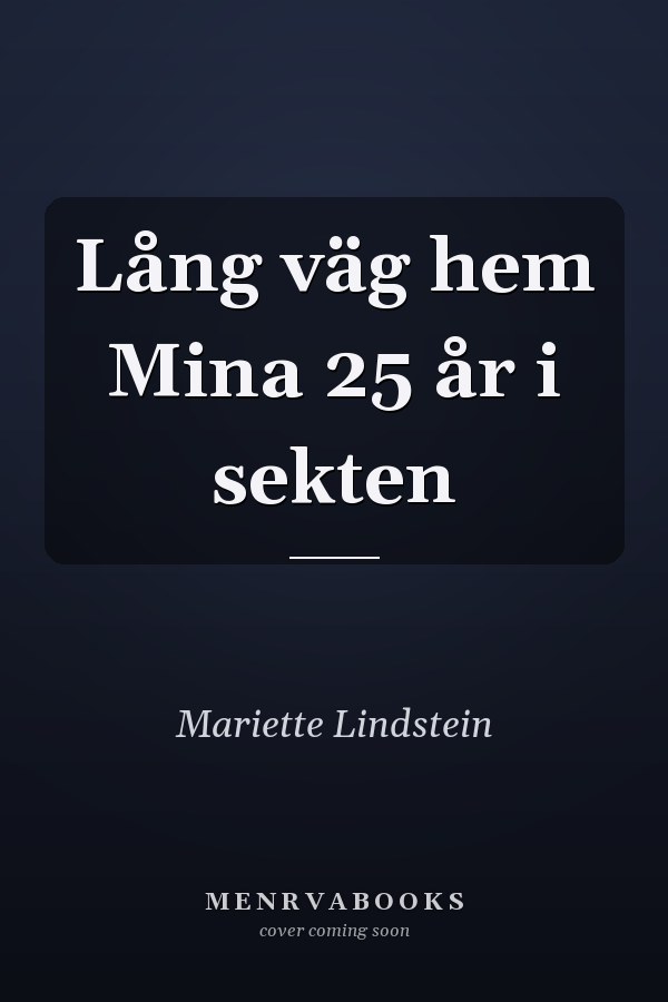 Lång väg hem Mina 25 år i sekten