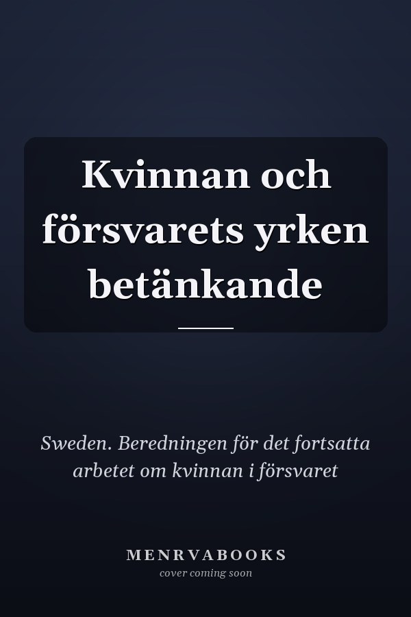 Kvinnan och försvarets yrken betänkande