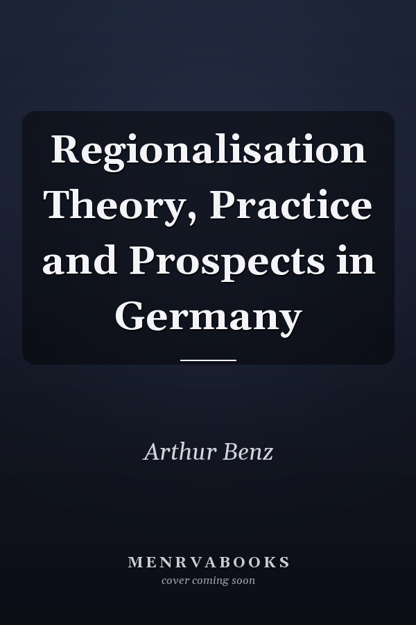 Regionalisation Theory, Practice and Prospects in Germany