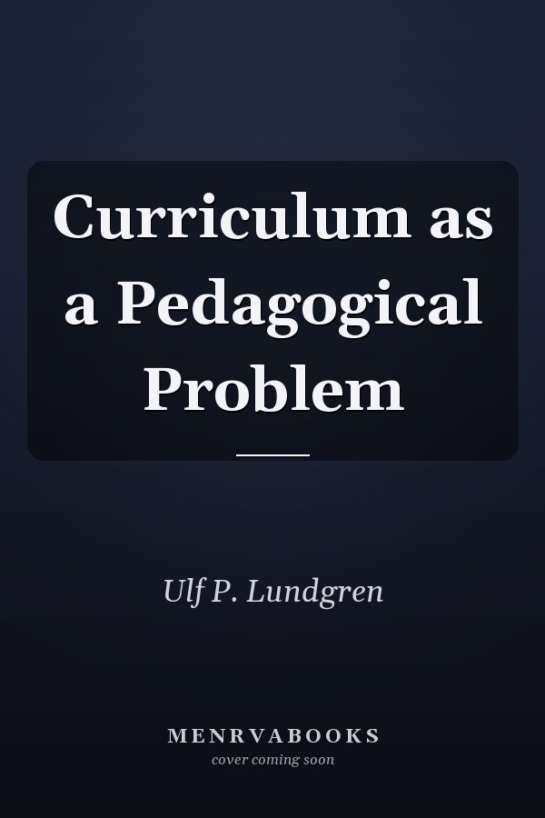 Curriculum as a Pedagogical Problem