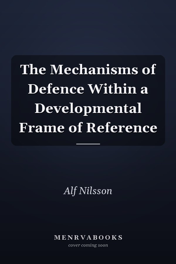 The Mechanisms of Defence Within a Developmental Frame of Reference