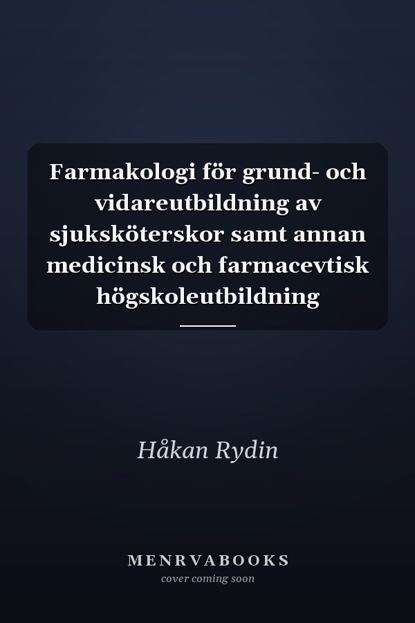 Farmakologi för grund- och vidareutbildning av sjuksköterskor samt annan medicinsk och farmacevtisk högskoleutbildning