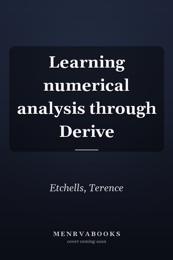 Learning numerical analysis through Derive