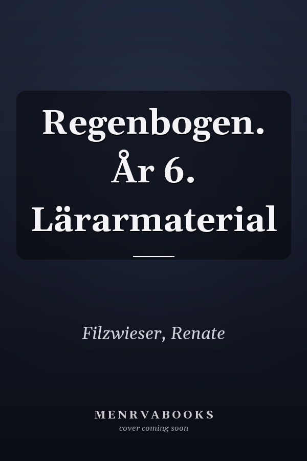 Regenbogen. År 6. Lärarmaterial