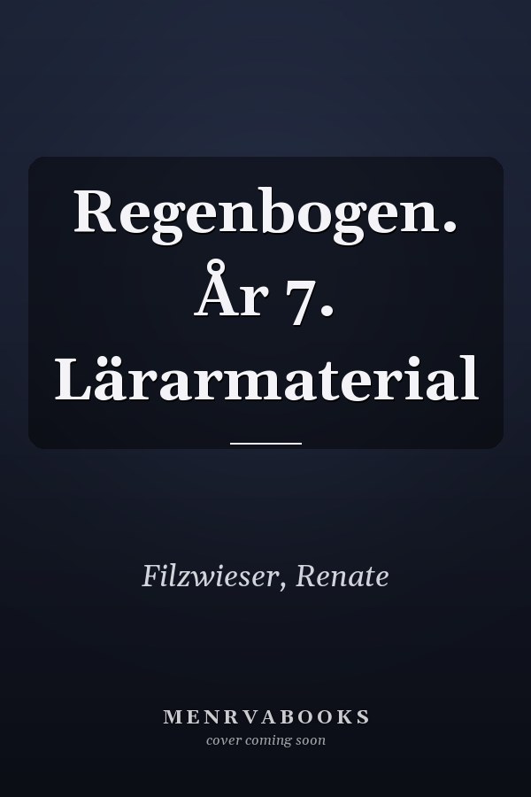 Regenbogen. År 7. Lärarmaterial