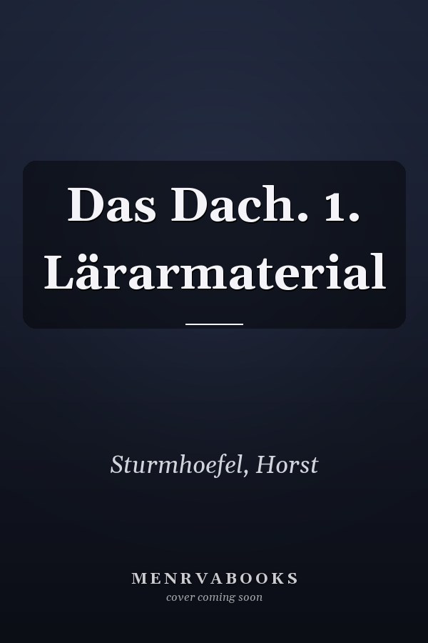 Das Dach. 1. Lärarmaterial