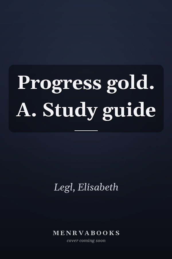 Progress gold. A. Study guide