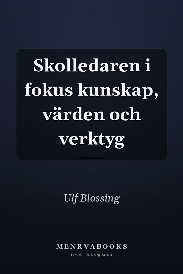 Skolledaren i fokus kunskap, värden och verktyg