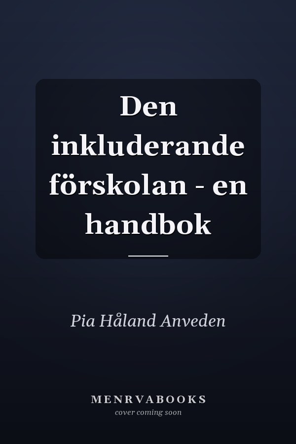 Den inkluderande förskolan - en handbok