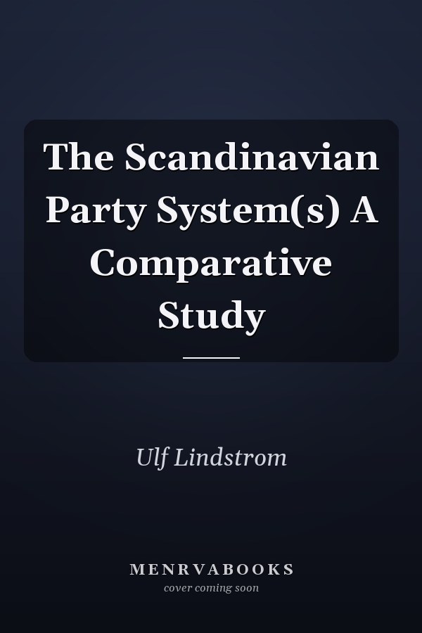 The Scandinavian Party System(s) A Comparative Study