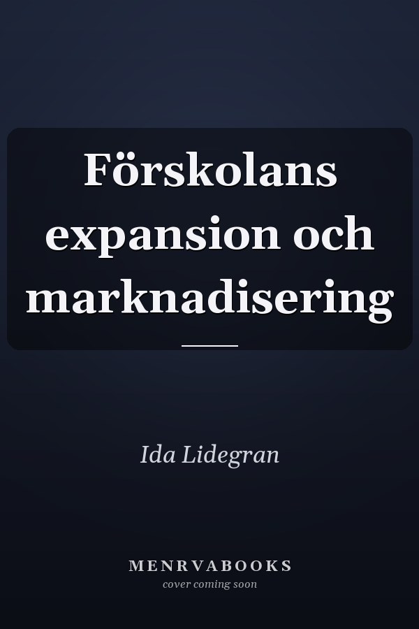 Förskolans expansion och marknadisering