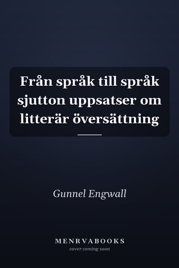 Från språk till språk sjutton uppsatser om litterär översättning