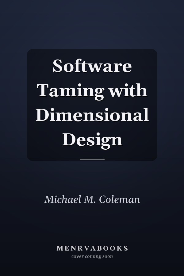 Software Taming with Dimensional Design