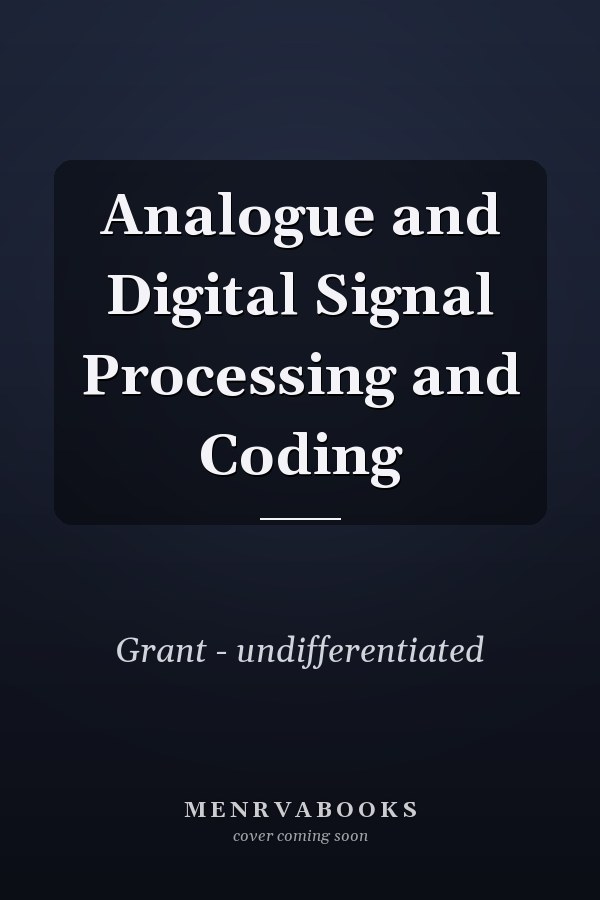Analogue and Digital Signal Processing and Coding