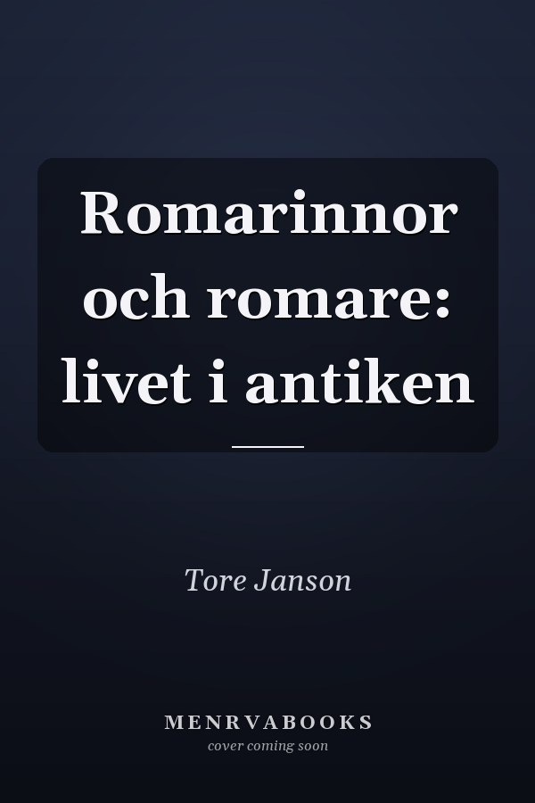 Romarinnor och romare: livet i antiken