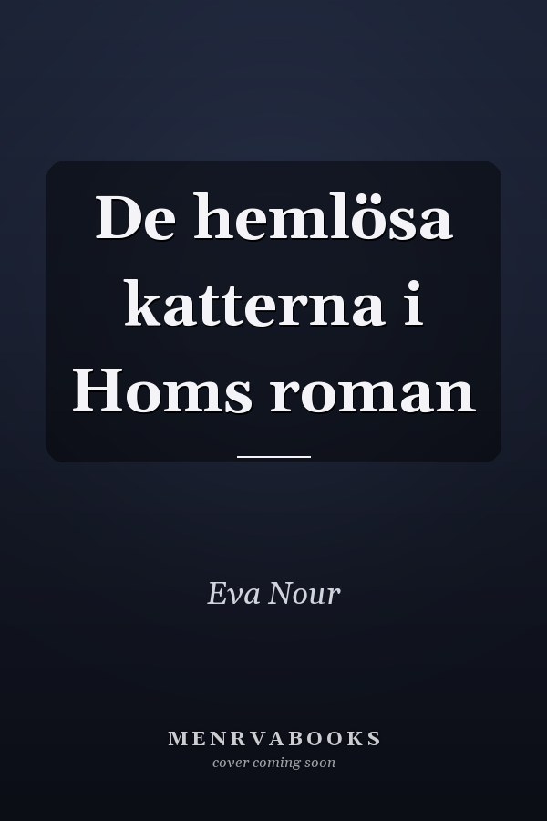 De hemlösa katterna i Homs roman