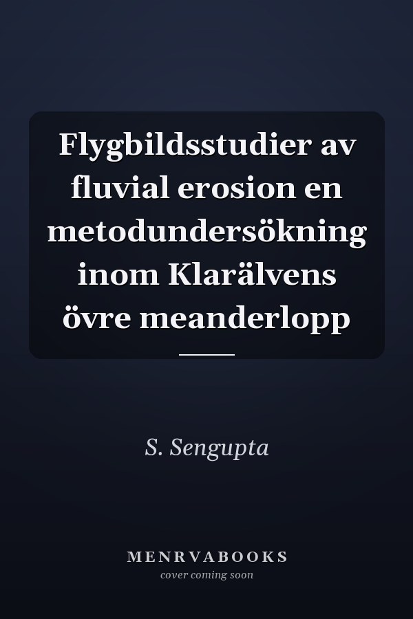 Flygbildsstudier av fluvial erosion en metodundersökning inom Klarälvens övre meanderlopp