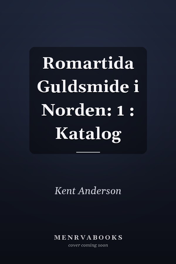 Romartida Guldsmide i Norden: 1 : Katalog