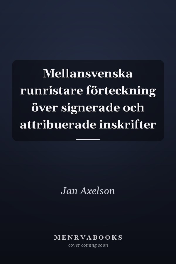 Mellansvenska runristare förteckning över signerade och attribuerade inskrifter