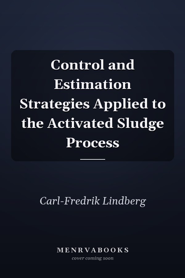 Control and Estimation Strategies Applied to the Activated Sludge Process