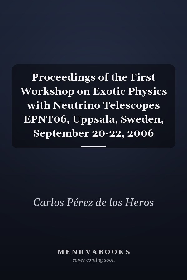 Proceedings of the First Workshop on Exotic Physics with Neutrino Telescopes EPNT06, Uppsala, Sweden, September 20-22, 2006