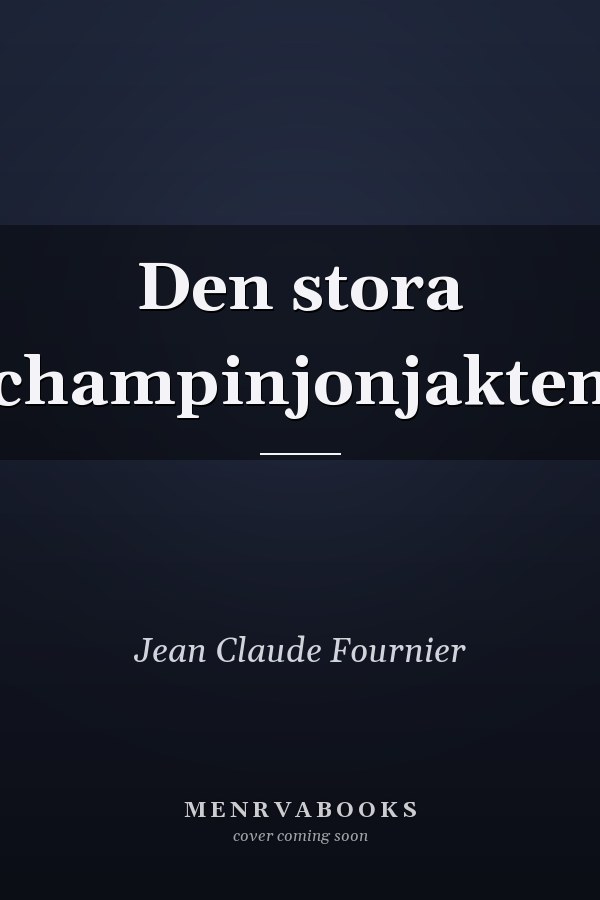 Den stora champinjonjakten