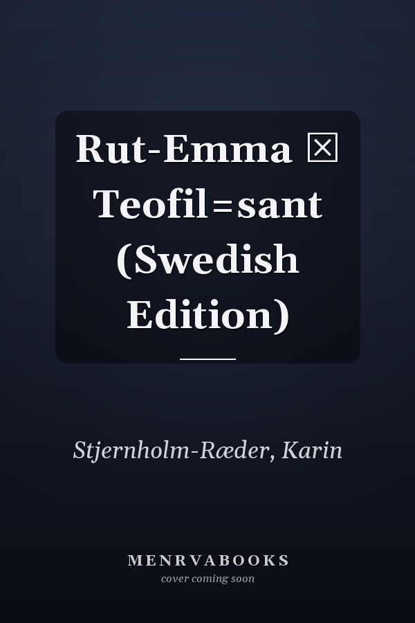 Rut-Emma ₊ Teofil=sant (Swedish Edition)