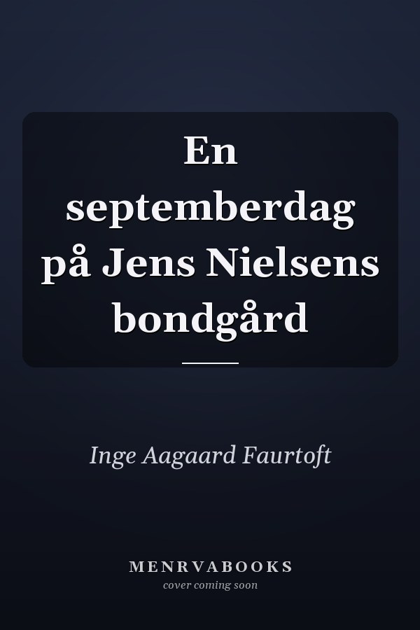 En septemberdag på Jens Nielsens bondgård