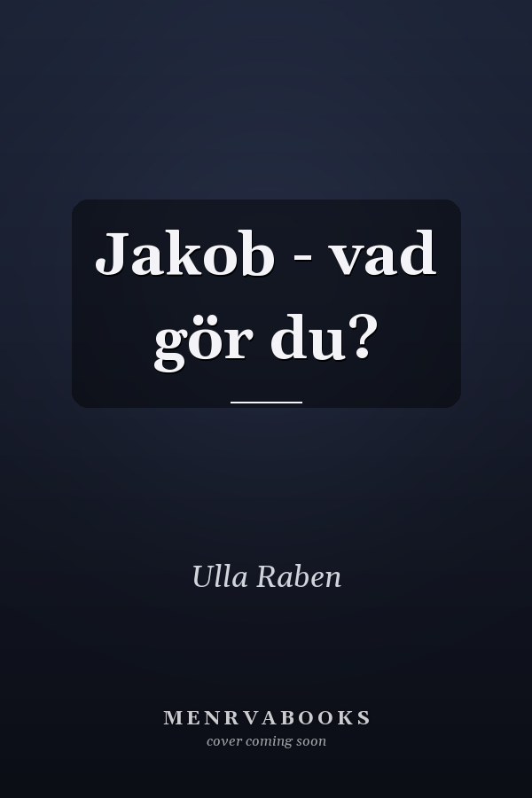 Jakob - vad gör du?
