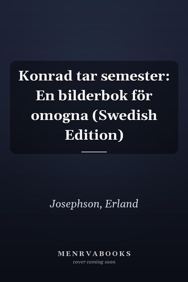 Konrad tar semester: En bilderbok för omogna (Swedish Edition)