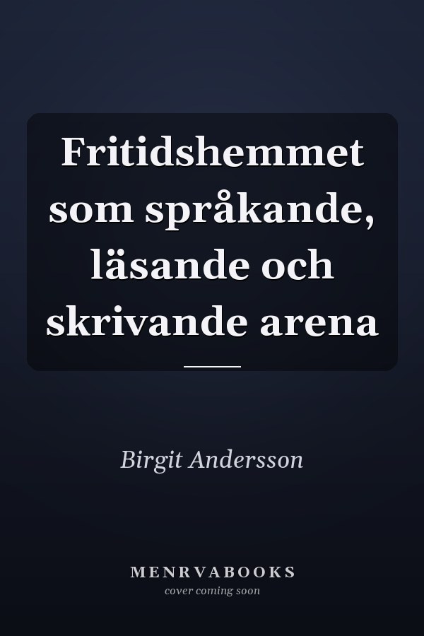 Fritidshemmet som språkande, läsande och skrivande arena