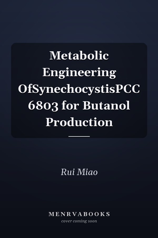 Metabolic Engineering OfSynechocystisPCC 6803 for Butanol Production