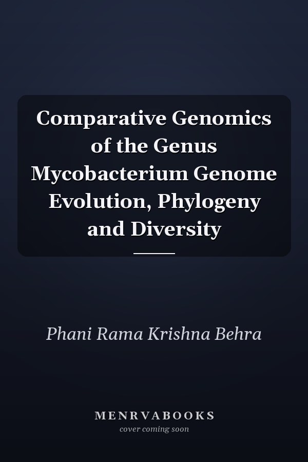 Comparative Genomics of the Genus Mycobacterium Genome Evolution, Phylogeny and Diversity