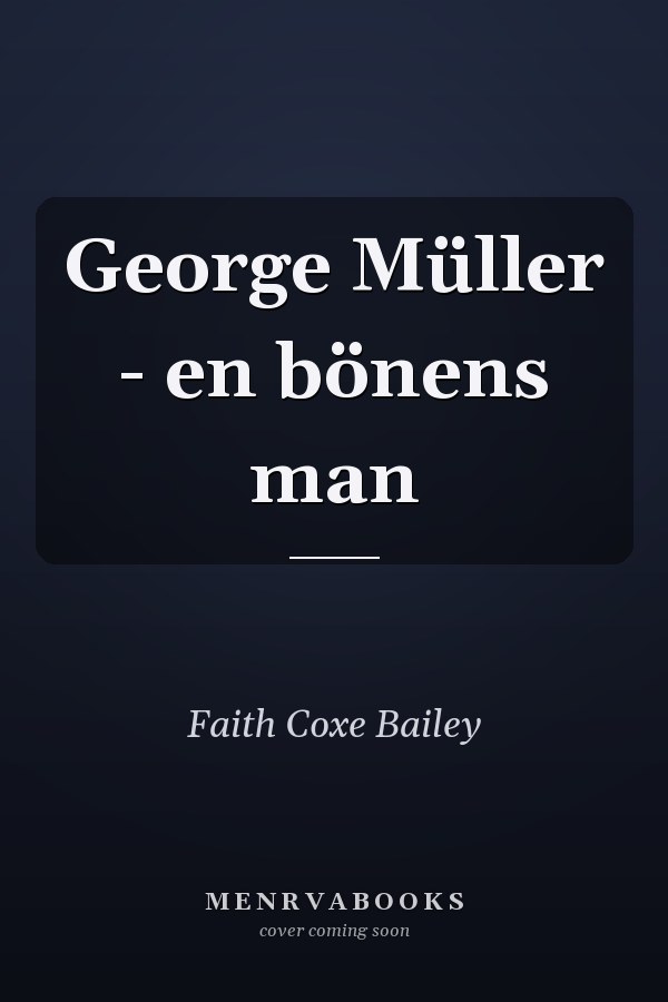 George Müller - en bönens man