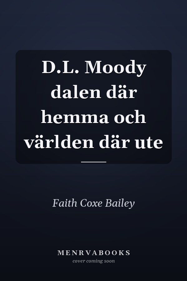 D.L. Moody dalen där hemma och världen där ute