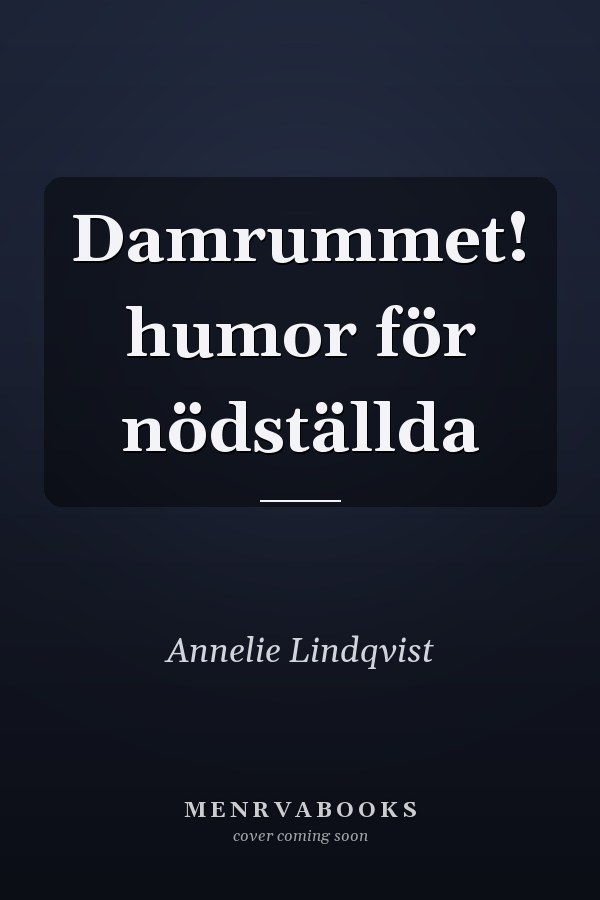 Damrummet! humor för nödställda