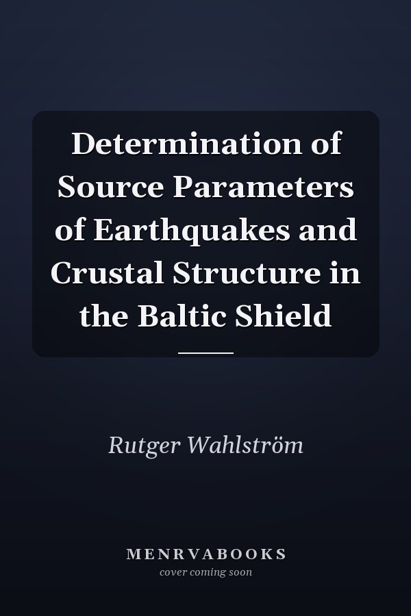 Determination of Source Parameters of Earthquakes and Crustal Structure in the Baltic Shield