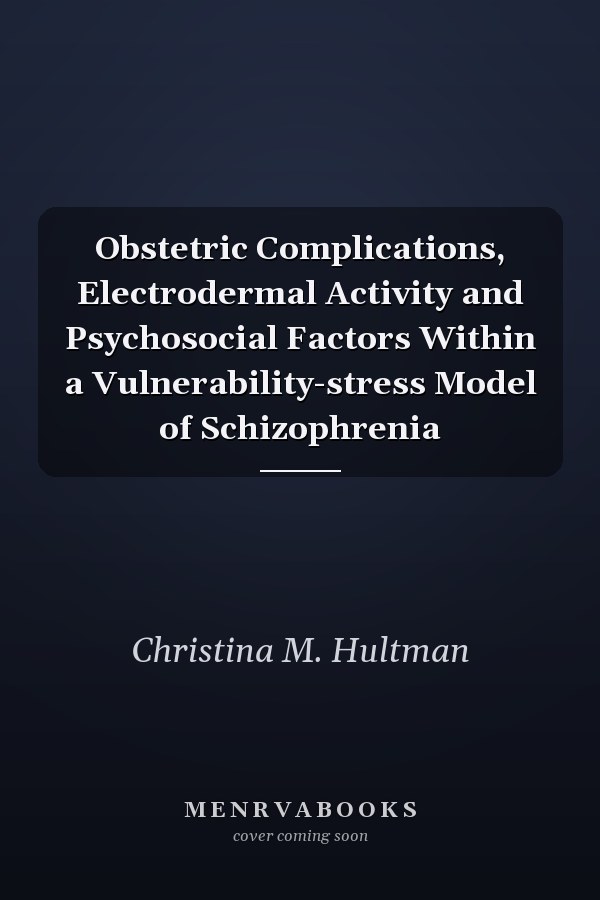 Obstetric Complications, Electrodermal Activity and Psychosocial Factors Within a Vulnerability-stress Model of Schizophrenia