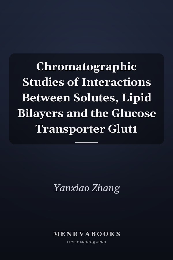 Chromatographic Studies of Interactions Between Solutes, Lipid Bilayers and the Glucose Transporter Glut1