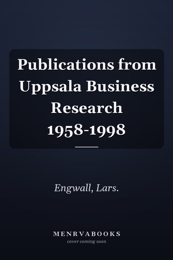 Publications from Uppsala Business Research 1958-1998