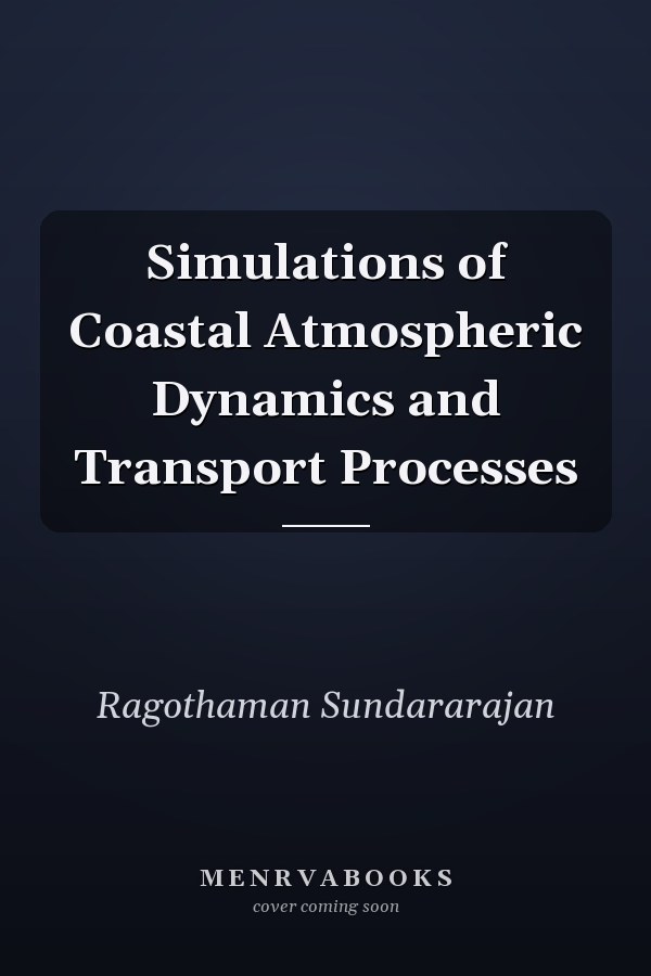Simulations of Coastal Atmospheric Dynamics and Transport Processes