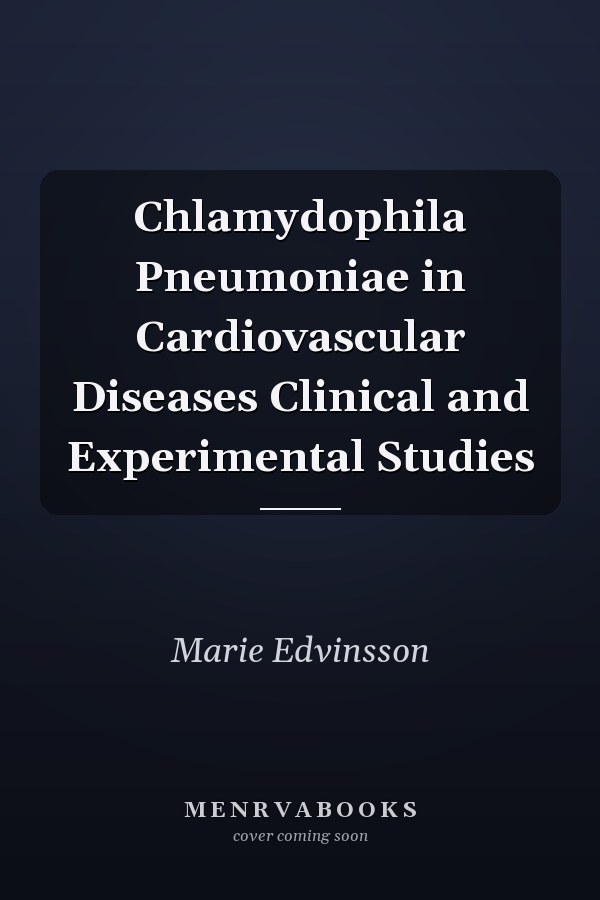 Chlamydophila Pneumoniae in Cardiovascular Diseases Clinical and Experimental Studies
