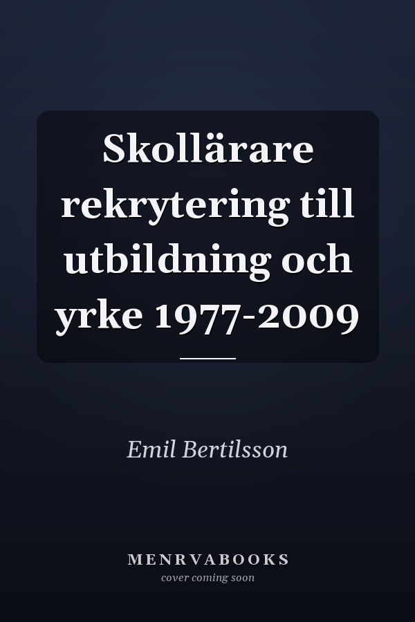 Skollärare rekrytering till utbildning och yrke 1977-2009